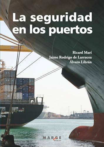 La seguridad en los puertos: Cómo gestionar la protección y la seguridad en instalaciones portuarias según el código PBIP: 0 (Gestión del transporte)