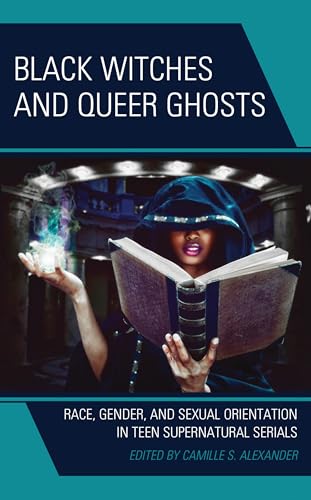 Teen Supernatural Serials décrypter les stéréotypes Black Witches Queer Ghosts - 2