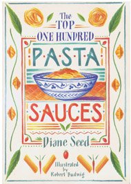 The Top One Hundred Pasta Sauces B000NDGPN0 Book Cover
