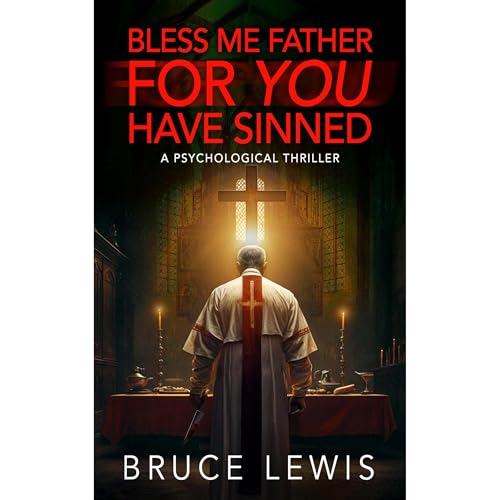 Bless Me Father FOR YOU Have Sinned Audiobook By Bruce Lewis cover art