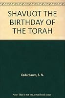 SHAVUOT THE BIRTHDAY OF THE TORAH B004H2B43Y Book Cover