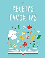 Mis Recetas Favoritas: Libro de recetas «hazlo tú mismo» XXL para anotar tus recetas favoritas 1717958141 Book Cover