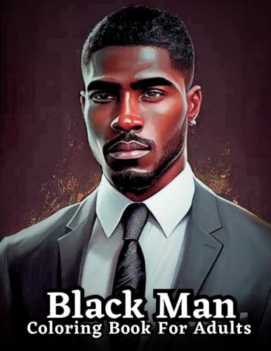 Adult Coloring Book Featuring Portraits of Diverse Black Men: Celebrating Black Men Through Art