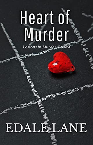 Heart of Murder: Lessons in Murder, Book 4