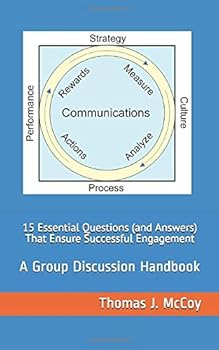 Paperback 15 Essential Questions (and Answers) That Ensure Successful Engagement: A Group Discussion Handbook (How to Develop Employee Engagement and Company Culture.) Book