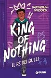 King of nothing. Il re dei bulli