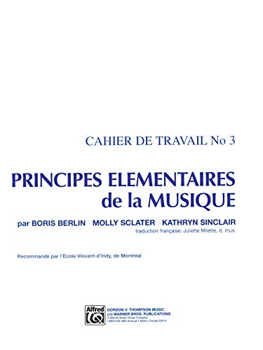 Principes Élémentaires de la Musique (Keyboard Theory Workbooks), Vol 3 (French Edition)