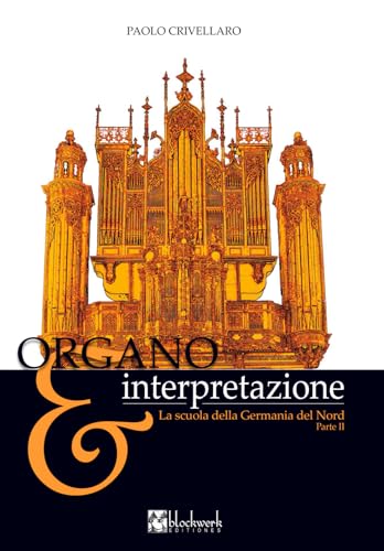 La scuola della Germania del Nord Parte II l'ouvrage d'orgue de reference