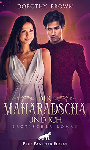 Der Maharadscha und ich | Erotischer Roman: Wird