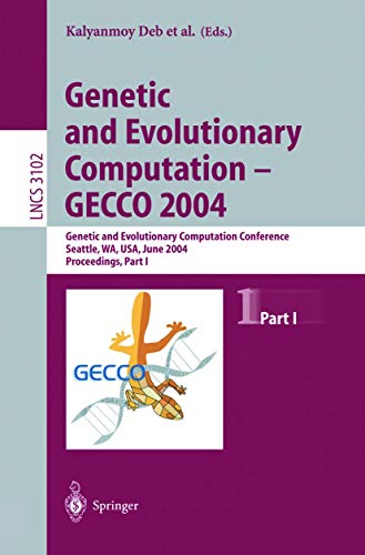 Genetic and Evolutionary Computation - GECCO 2004: Genetic and Evolutionary Computation Conference Seattle, WA, USA,...
