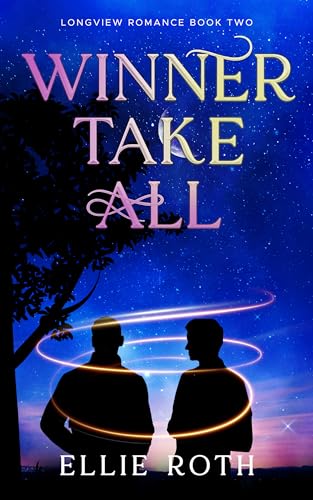 Winner Take All (Longview Romance Book 2)