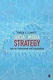 Social Media Strategy: Tools for Professionals and Organizations