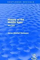 History of the Middle Ages, 300-1500 1138659061 Book Cover