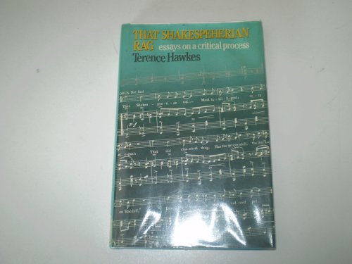 That Shakespearian Rag: Essays on a Critical Pr... 0416385303 Book Cover