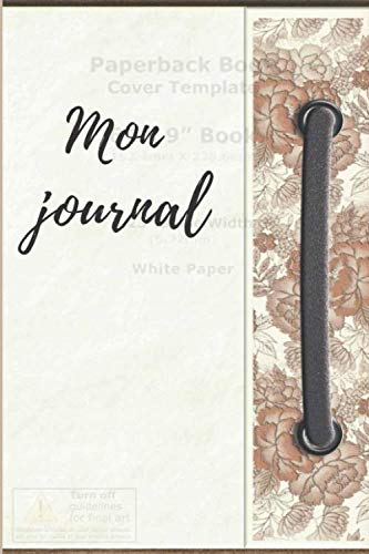 mon journal: Mon journal personnel à compléter | 6x9 pouces, 100 pages | Cahier pour mes souvenirs, réflexions, projets. notes. pensées. (French Edition) mon journal: Mon journal personnel à compléter | 6x9 pouces, 100 pages | Cahier pour mes souvenirs, réflexions, projets. notes. pensées. (French Edition)