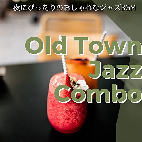 Amazon MusicでOld Town Jazz Comboの夜にぴったりのおしゃれなジャズbgmを再生する