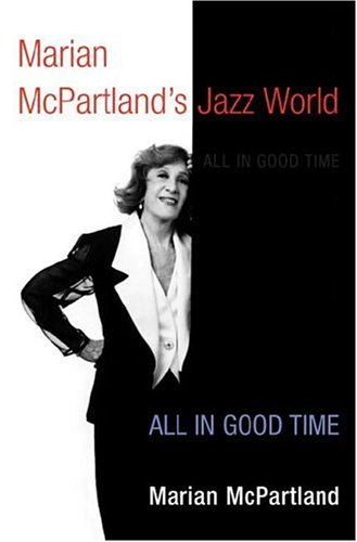 Marian McPartland's Jazz World: All in Good Time