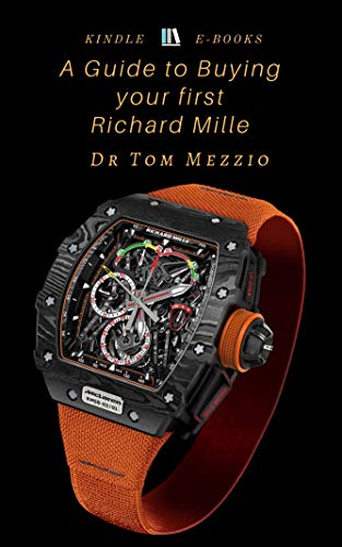 A Guide to Buying Your First Richard Mille timepiece: Richard Mille is...