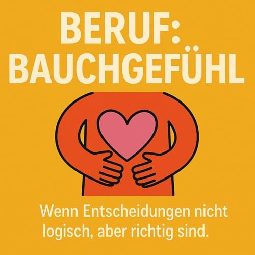 Beruf: Bauchgef&uuml;hl &ndash; Wenn der Kopf noch rechnet, hat der Bauch l&auml;ngst entschieden