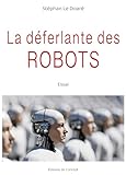 La déferlante des Robots: Robots, IA et la ﬁn du consentement