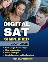 DIGITAL SAT SIMPLIFIED: 2024-2025 Study Guide and 4-Full Length Practice Tests B0DCTL26SM Book Cover