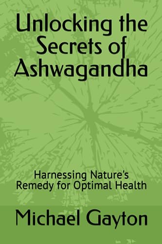Unlocking the Secrets of Ashwagandha: Harnessing Nature's Remedy ...