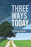 Three Ways Today | A Daily Reader