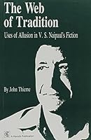 The web of tradition: Uses of allusion in V.S. Naipaul's fiction 8788213188 Book Cover