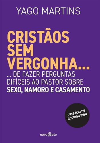 Cristãos sem vergonha...: ... de fazer perguntas difíceis ao pastor sobre sexo, namoro e casamento