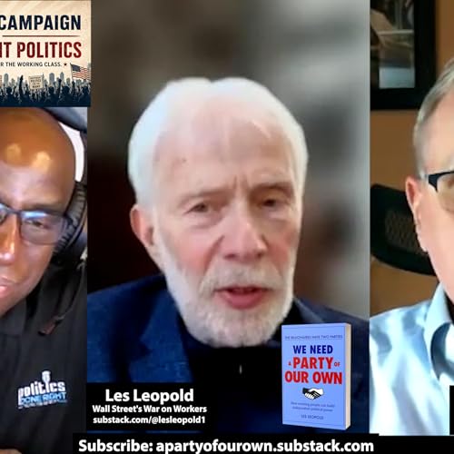 Les Leopold Exposes Why America Needs a Working-Class Party Now