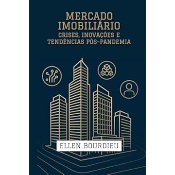 Capa do livro Mercado Imobiliário: Crises, Inovações e Tendências Pós-Pandemia (Horizontes Imobiliários: Crises, Inovação e Sustentabilidade) (Portuguese Edition)