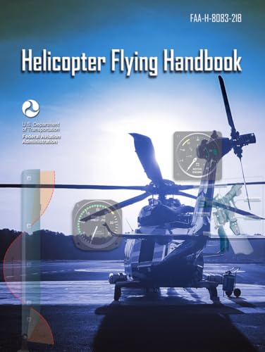 Helicopter Flying Handbook: FAA-H-8083-21B