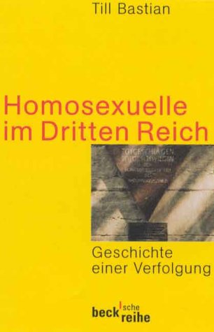 Homosexuelle im Dritten Reich: Geschichte einer Verfolgung Homosexuelle im Dritten Reich: Geschichte einer Verfolgung