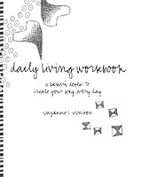 daily living workbook: a baker's dozen to create your way every day 1502959275 Book Cover