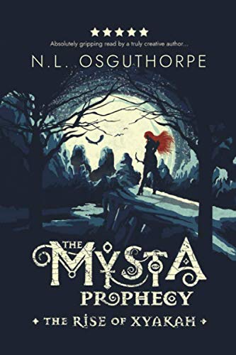 THE RISE OF XYAKAH (THE MYSTA PROPHECY, Band 1)