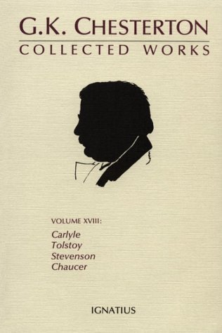 Collected Works of G.K. Chesterton: Robert Louis Stevenson, Chaucer, Leo Tolstoy and Thomas Carlyle