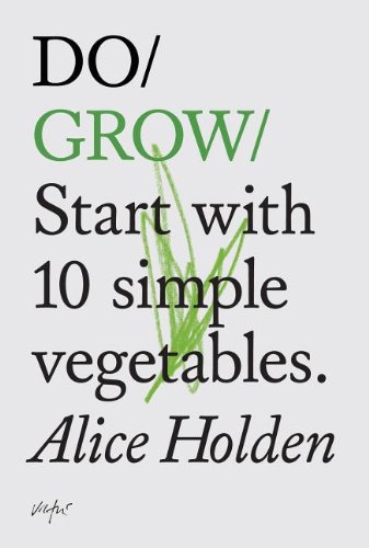 Do Grow: Start with 10 Simple Vegetables: 2 (Do Books)