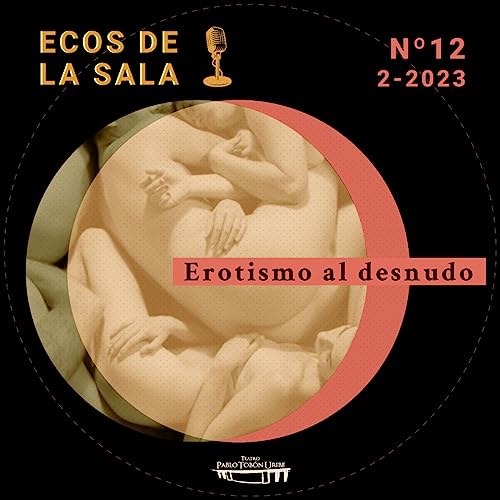Ecos de la sala - Episodio 12: Erotismo al desnudo