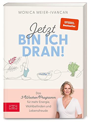 Jetzt bin ich dran!: Das 3-Wochen-Programm für mehr Energie, Wohlbefinden und Lebensfreude