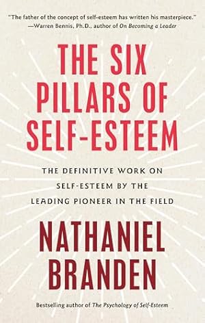 Book cover The Six Pillars of Self-Esteem: The Definitive Work on Self-Esteem by the Leading Pioneer in the Field