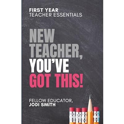 First-Year Teacher Essentials | New Teachers, You've Got This: Everything You Need to Build Confidence, Connection, and Classroom Success