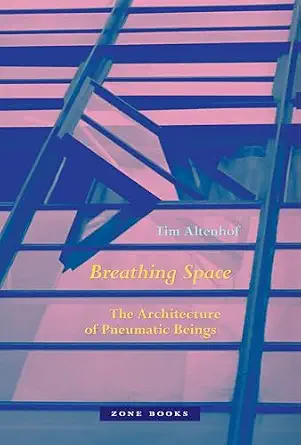 Breathing Space: The Architecture of Pneumatic Beings book cover