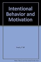 Intentional behavior and motivation;: A cognitive theory B0006C0JQ2 Book Cover