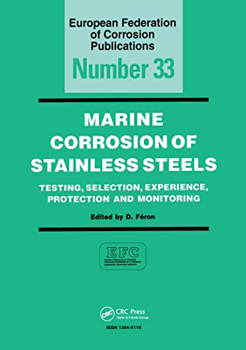 Marine Corrosion of Stainless Steels: Testing, Selection, Experience, Protection and Monitoring (European Federation of Corrosion Publications)