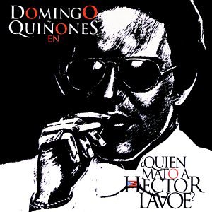Quien Mato A Hector Lavoe? Who Killed Hector Lavoe? 1999 Original Off-Broadway Cast