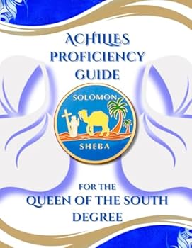 Paperback Achille's Proficency Guide for the Queen of the South Degree (Masonic Proficiency Study Guides for Candidates) Book