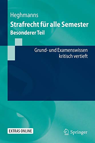 Strafrecht für alle Semester: Besonderer Teil (Springer-Lehrbuch) Strafrecht für alle Semester: Besonderer Teil (Springer-Lehrbuch)