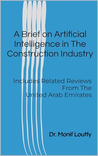 A Brief On Artificial Intelligence In The Construction Industry: ...