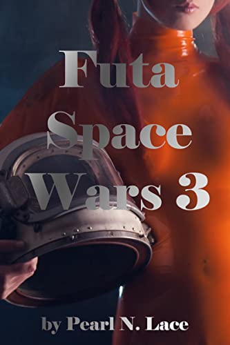 Futa Space Wars 3 (Futa Stories)