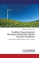 Further Experimental Research Work On Water Current Turbines: Case Study on Atbara Water Current Turbine 3659581607 Book Cover